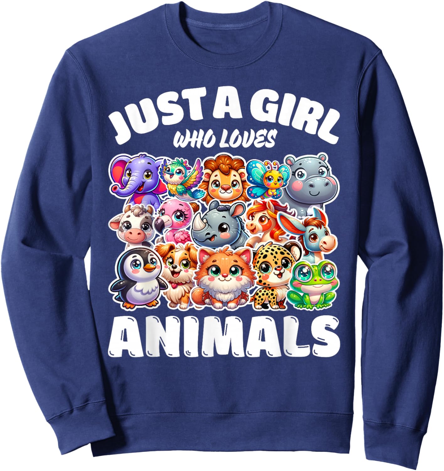 Just A Girl Who Loves Animals, Cute Animal Lovers Sweatshirt - Sweatshirt | Navy