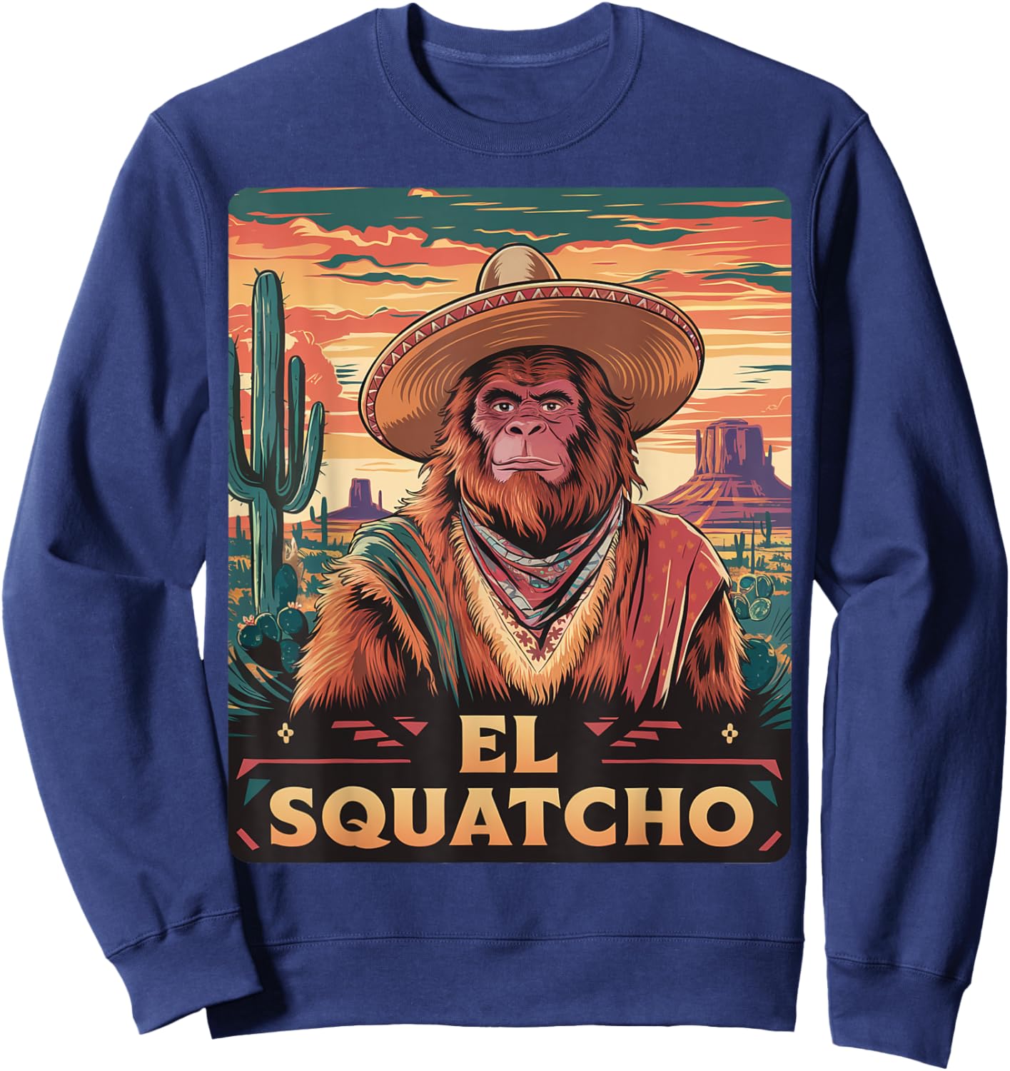 Bigfoot Sasquatch El Squatcho Funny Gifts Women Kid Sweatshirt - Sweatshirt | Navy