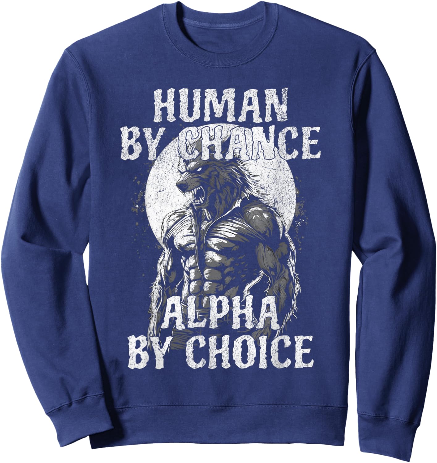 Funny Meme Human By Chance Alpha By Choice Sweatshirt - Sweatshirt | Navy