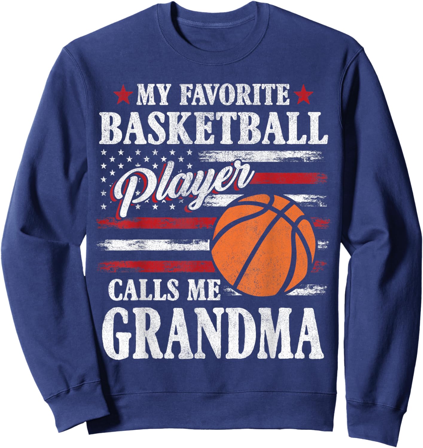 My Favorite Basketball Player Calls Me Grandma USA Flag Sweatshirt - Sweatshirt | Navy
