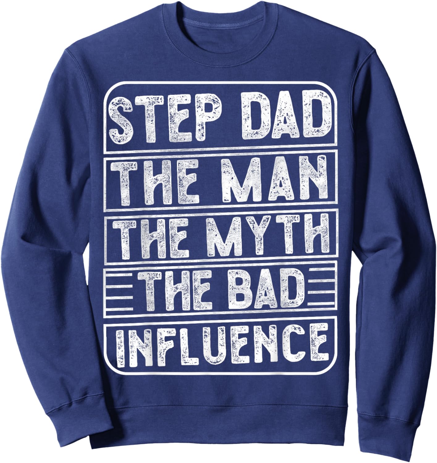 Vintage Step Dad The Man The Myth The Bad Influence Retro Sweatshirt - Sweatshirt | Navy