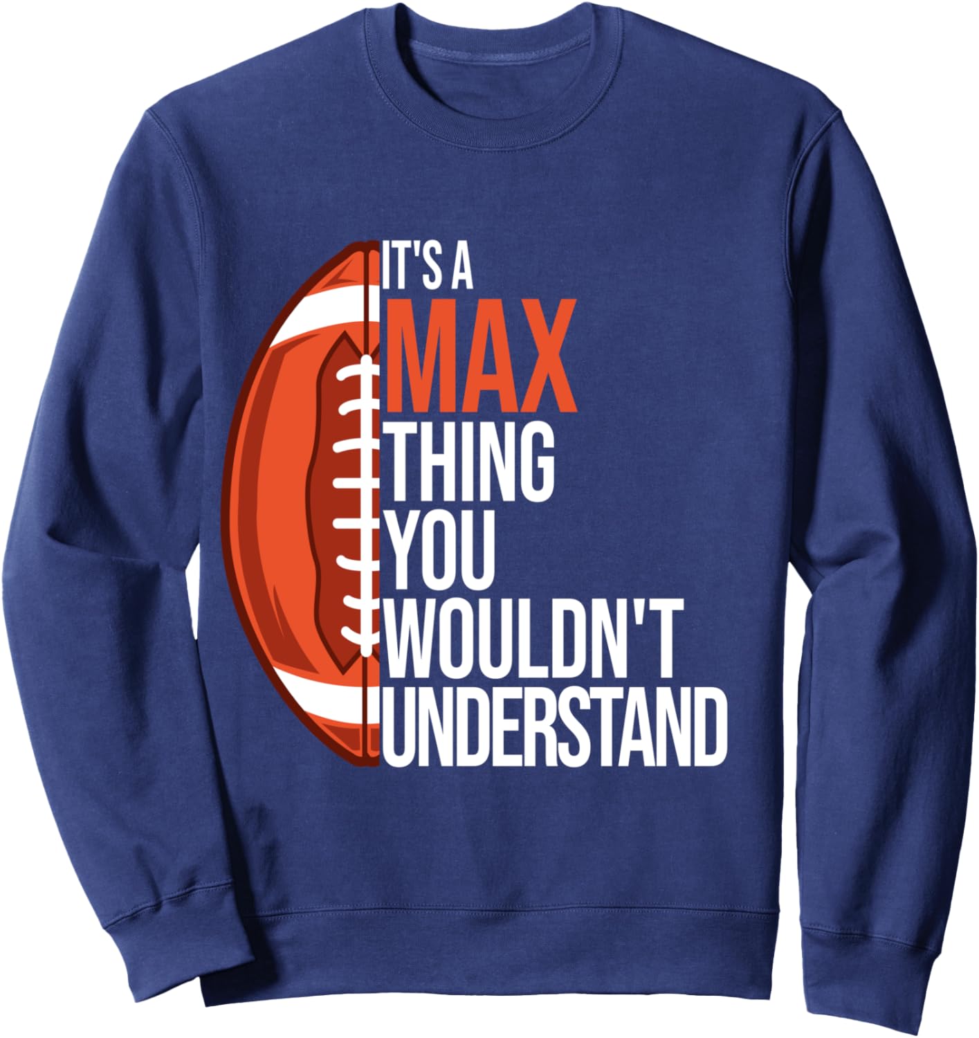 It's a Max Thing you wouldn't Understand - Funny Max Sweatshirt - Sweatshirt | Navy