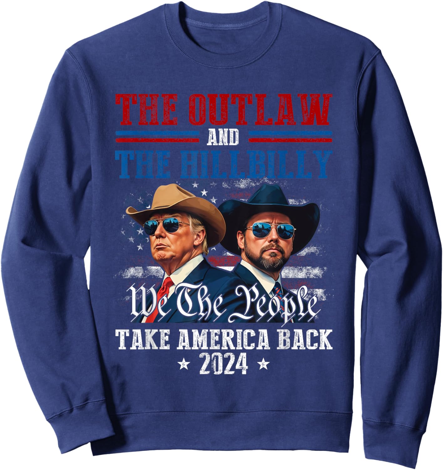 Trump Vance 24 The Outlaw and The HillbillyTake America Back Sweatshirt - Sweatshirt | Navy
