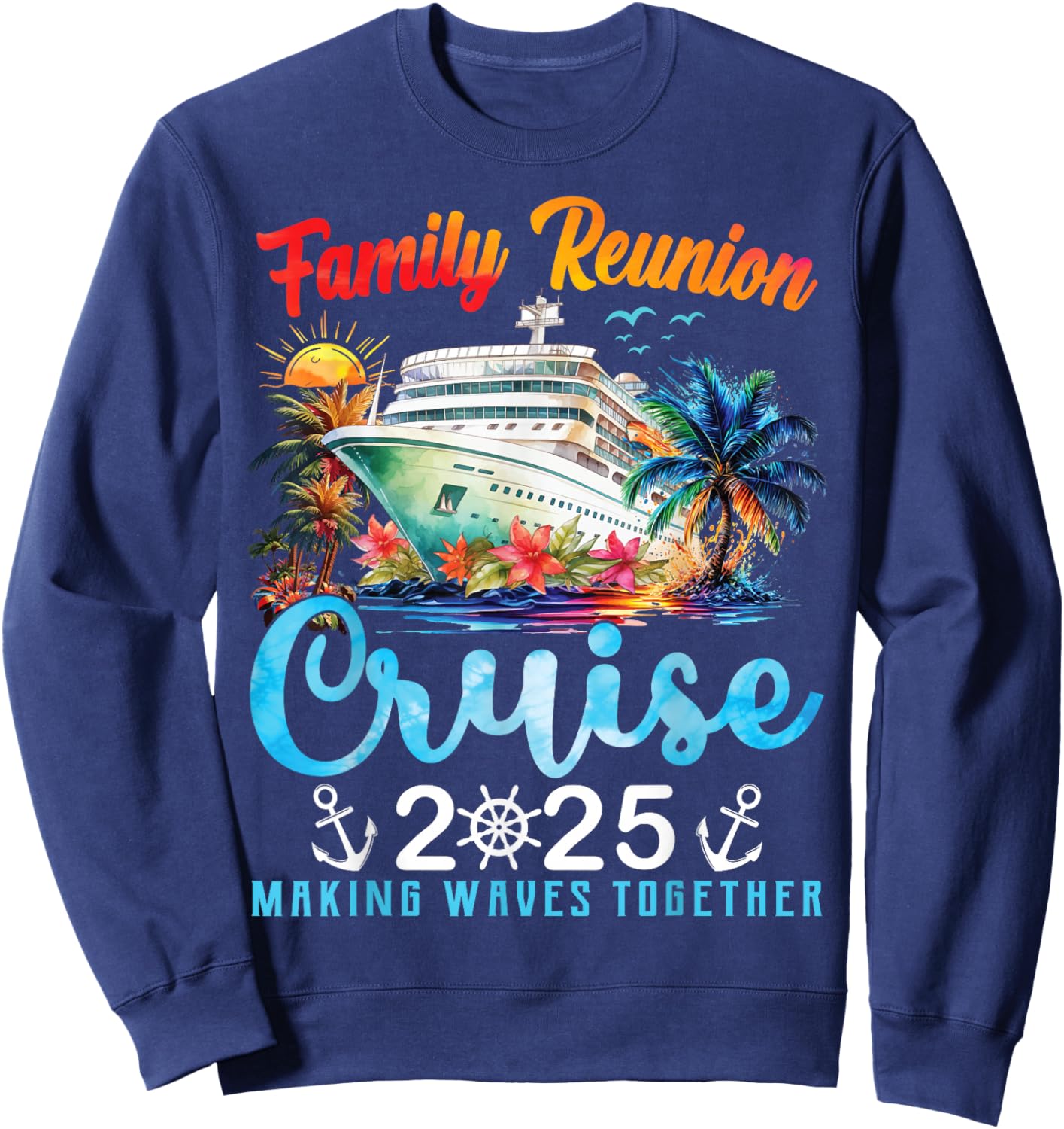 Cruise Ship Vacation Matching Family Reunion Cruise 2025 Sweatshirt - Sweatshirt | Navy