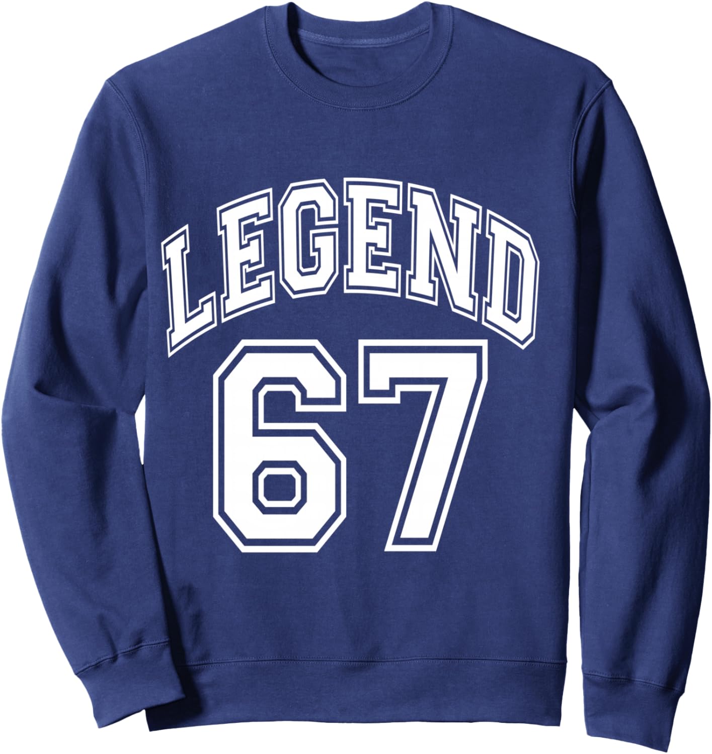 Legend 67 Number Varsity Team - 67th Birthday & 67 Years Old Sweatshirt - Sweatshirt | Navy