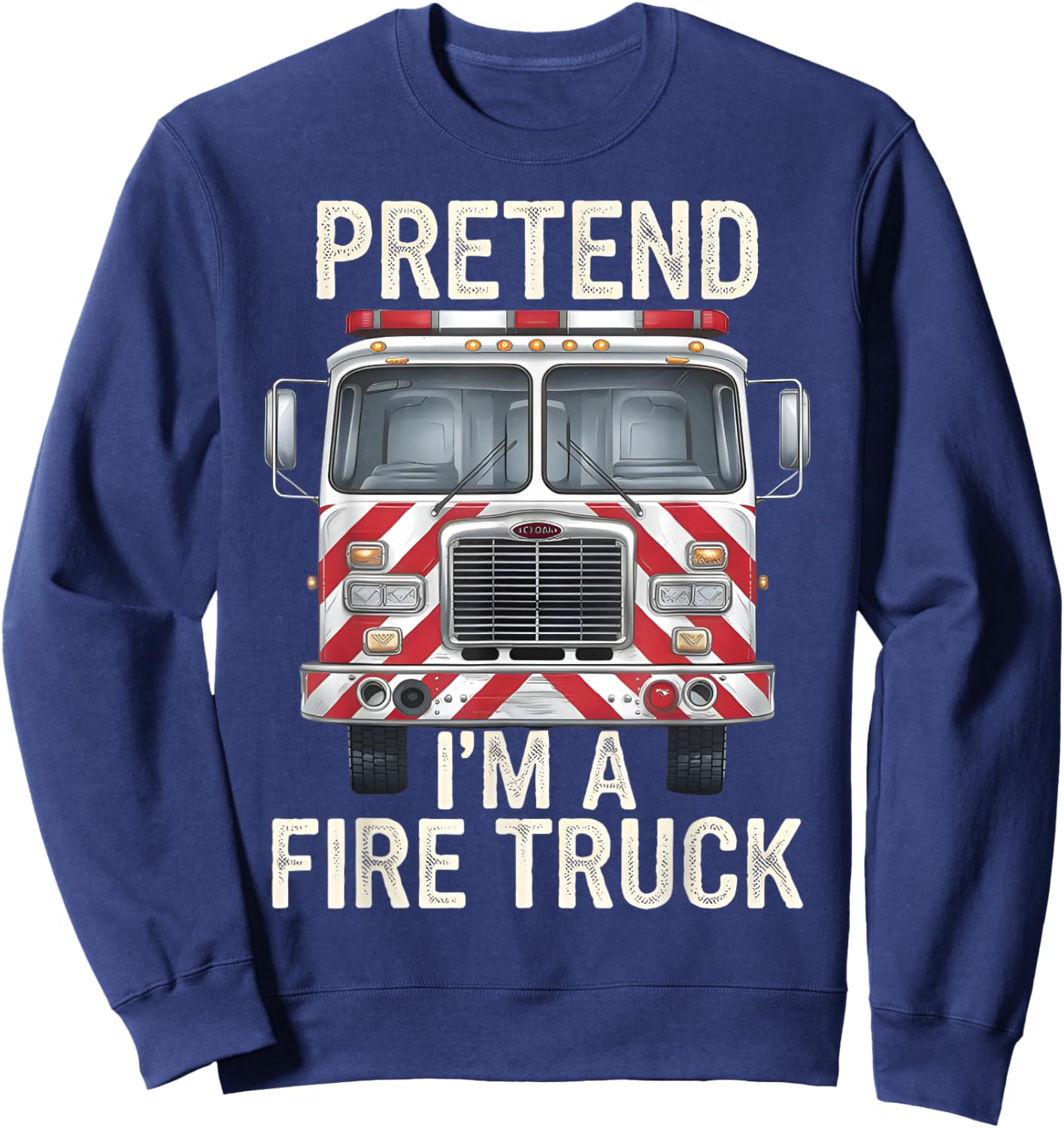 Fire Truck Halloween Costume Pretend I'm A Fire Truck Sweatshirt - Sweatshirt | Navy