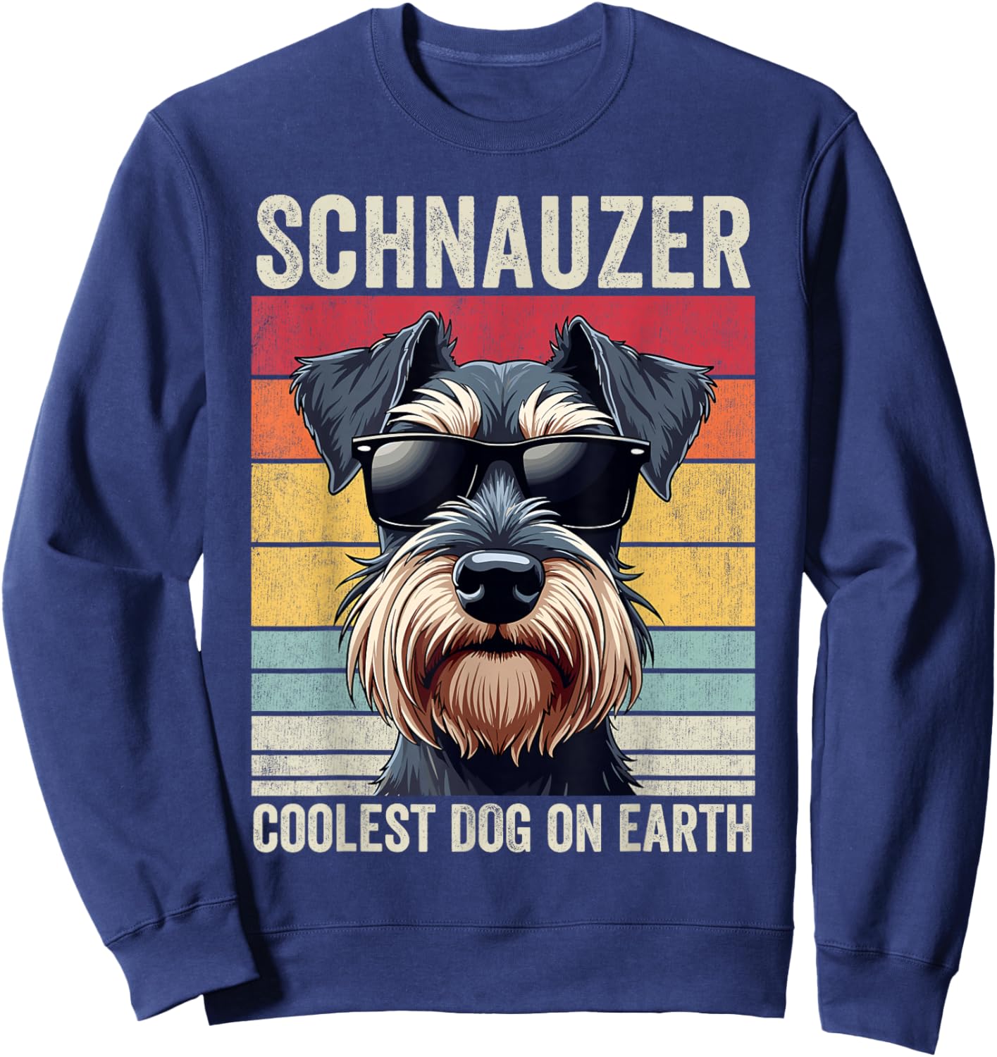 Schnauzer Dog, Schnauzer Coolest Dog On Earth, Schnauzer Sweatshirt - Sweatshirt | Navy
