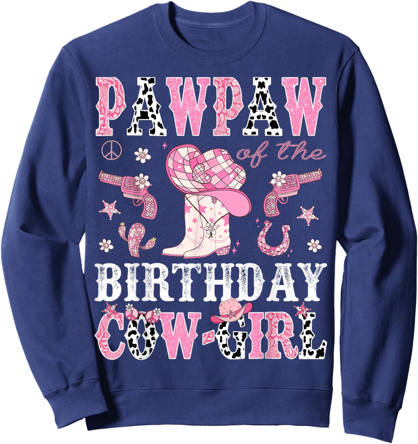 Pawpaw Of The Birthday CowGirl Pink Disco Rodeo Western Sweatshirt - Sweatshirt | Navy