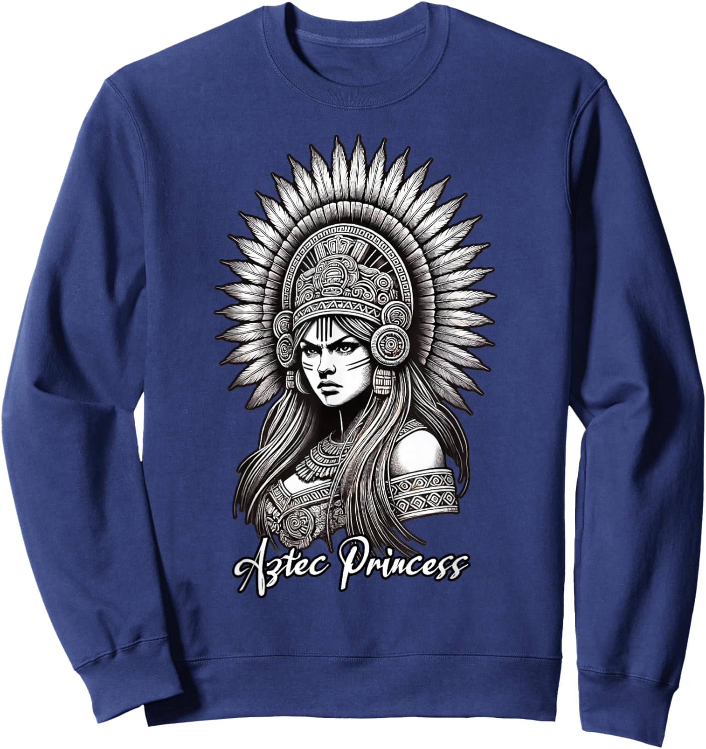 Aztec Princess Chicana Latina Hispanic Mexican Pride Sweatshirt - Sweatshirt | Navy
