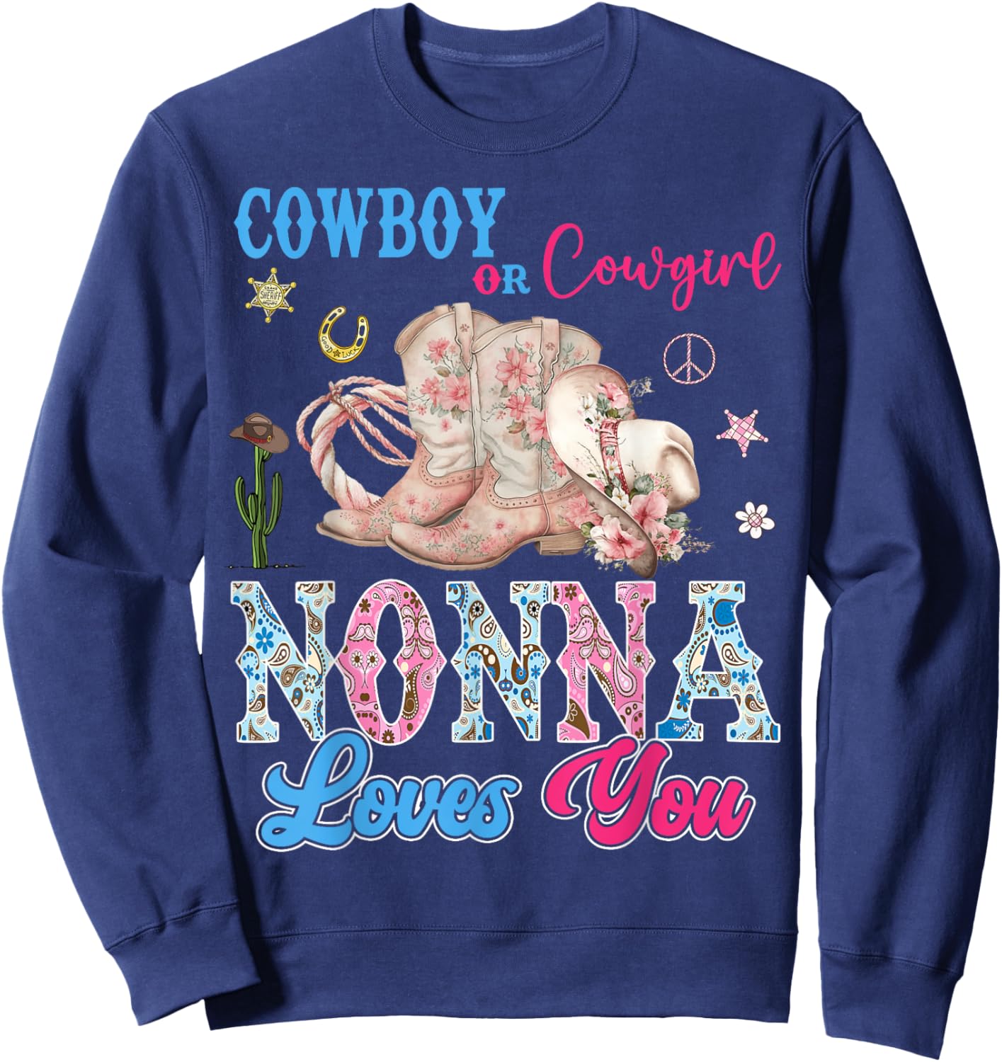 Cowboy Or Cowgirl Nonna Loves You Gender Reveal Party Sweatshirt - Sweatshirt | Navy