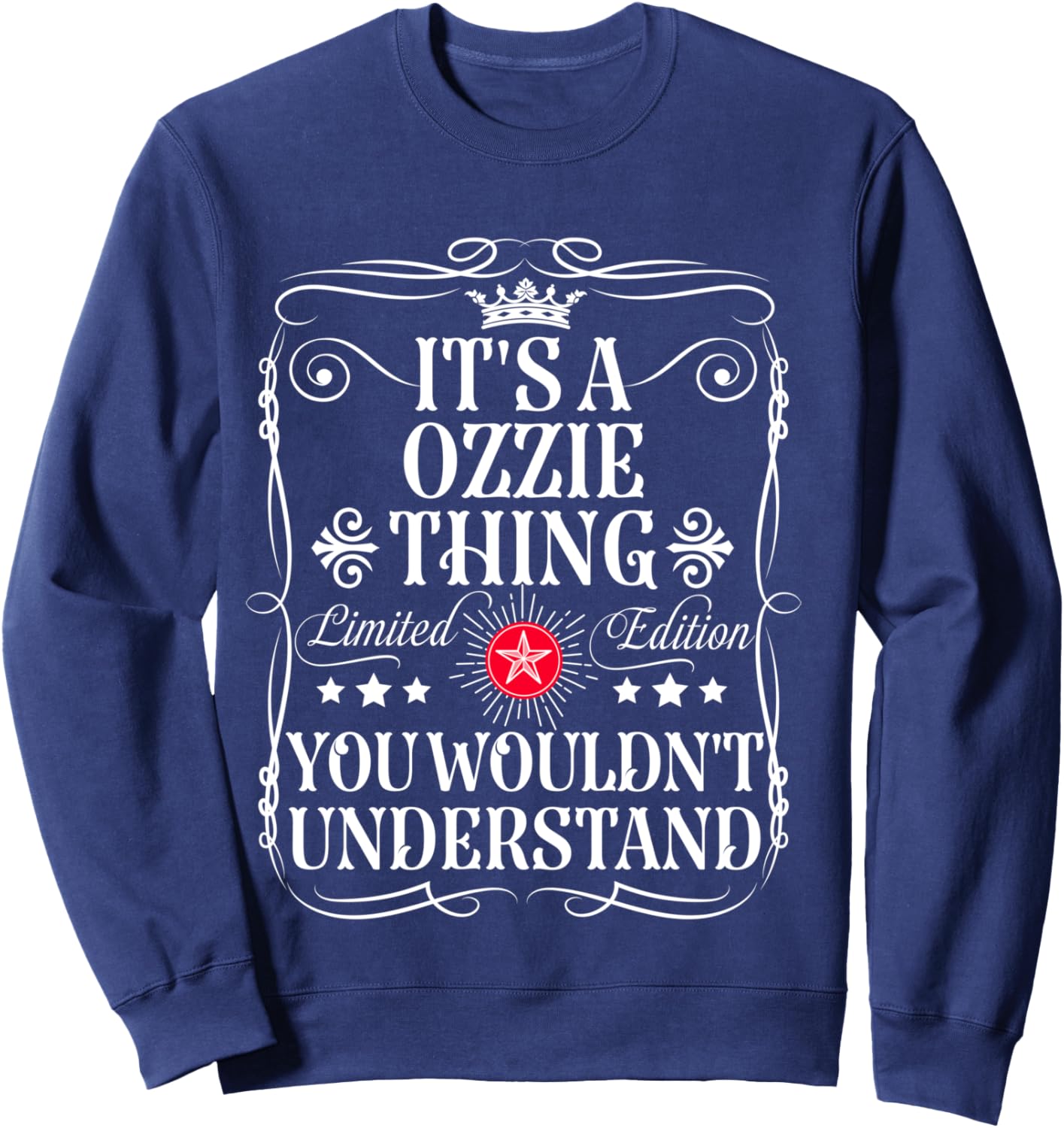 Ozzie Name Its A Ozzie Thing You Wouldn't Understand Sweatshirt - Sweatshirt | Navy