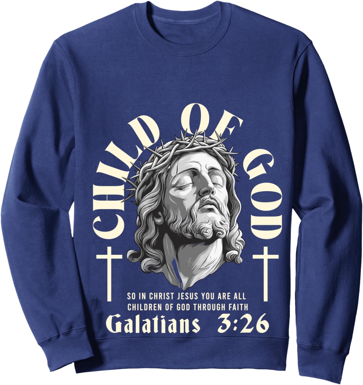 Child Of God - Galatians 3 26 - Aesthetic Jesus lord - Bible Sweatshirt - Sweatshirt | Navy