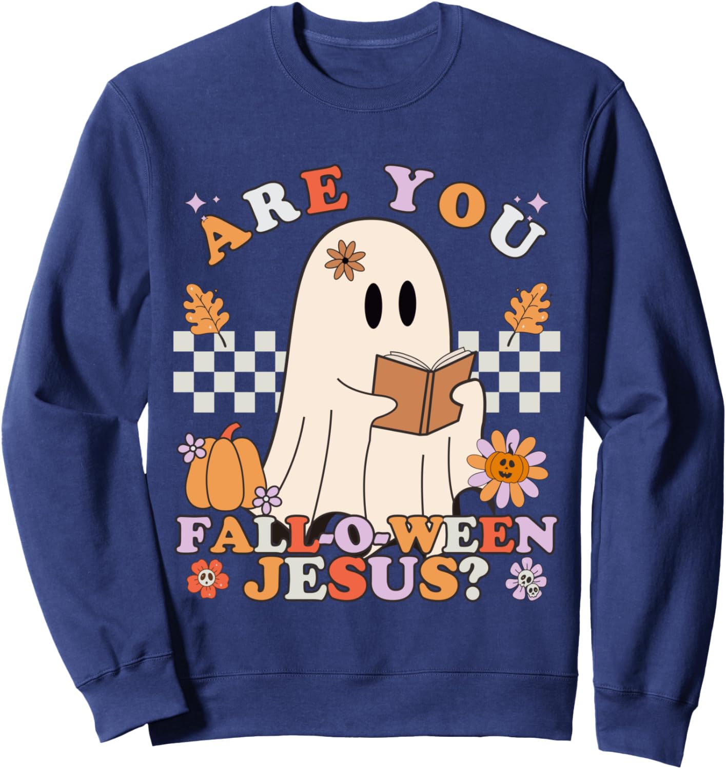 Are You Falloween Jesus, Christian Halloween Sweatshirt - Sweatshirt | Navy