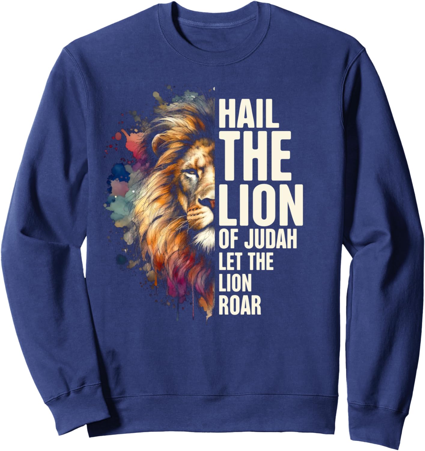 Jewish Yahweh Hail The Lion Of Judah Let The Lion Roar Sweatshirt - Sweatshirt | Navy