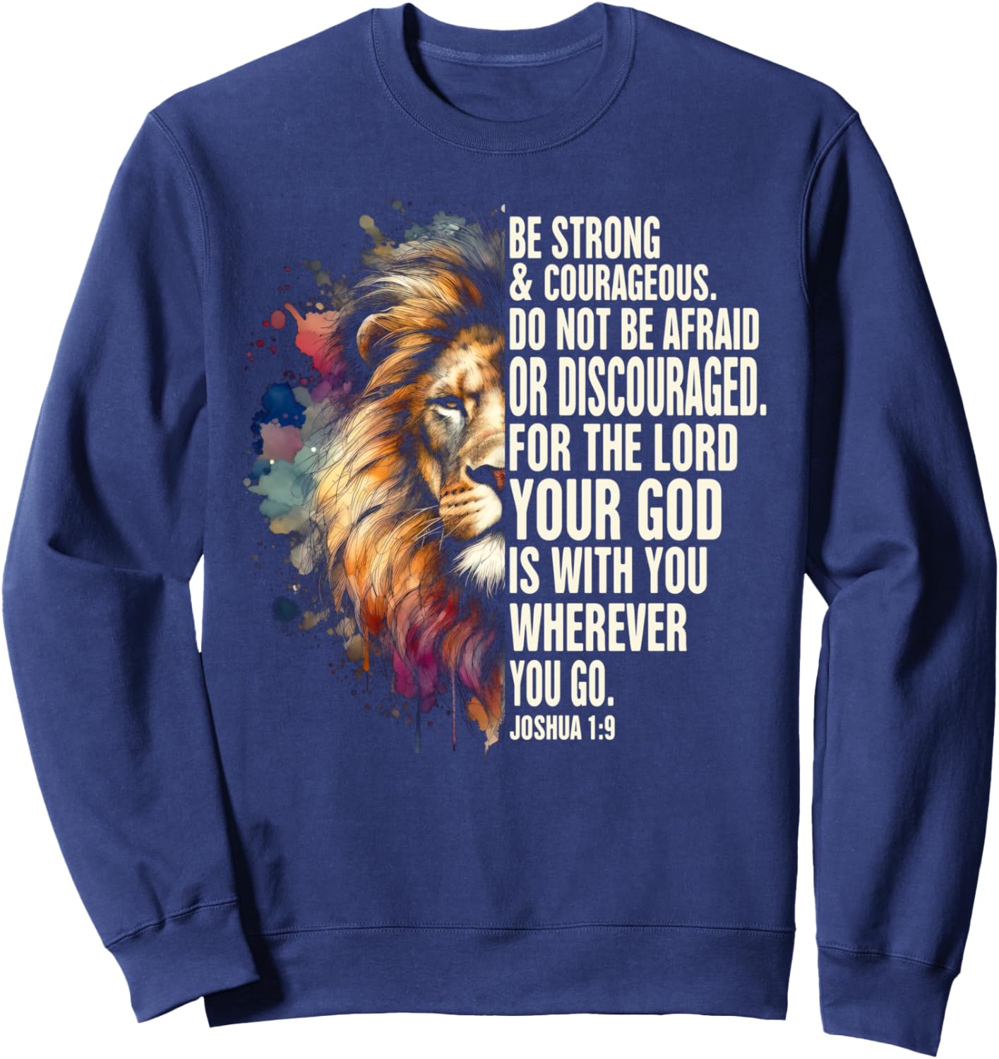 Christian Jesus God Bible Verse Be That Strong & Courageous Sweatshirt - Sweatshirt | Navy