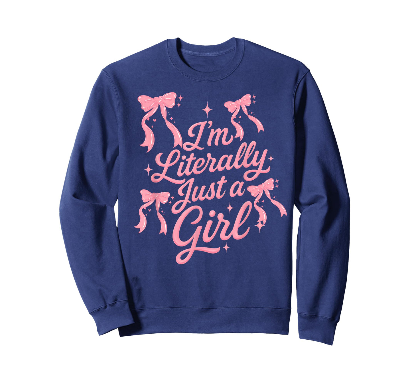 I'm Literally just a Girl Cute coquettte Bows Girl T-Shirt - Sweatshirt | Navy