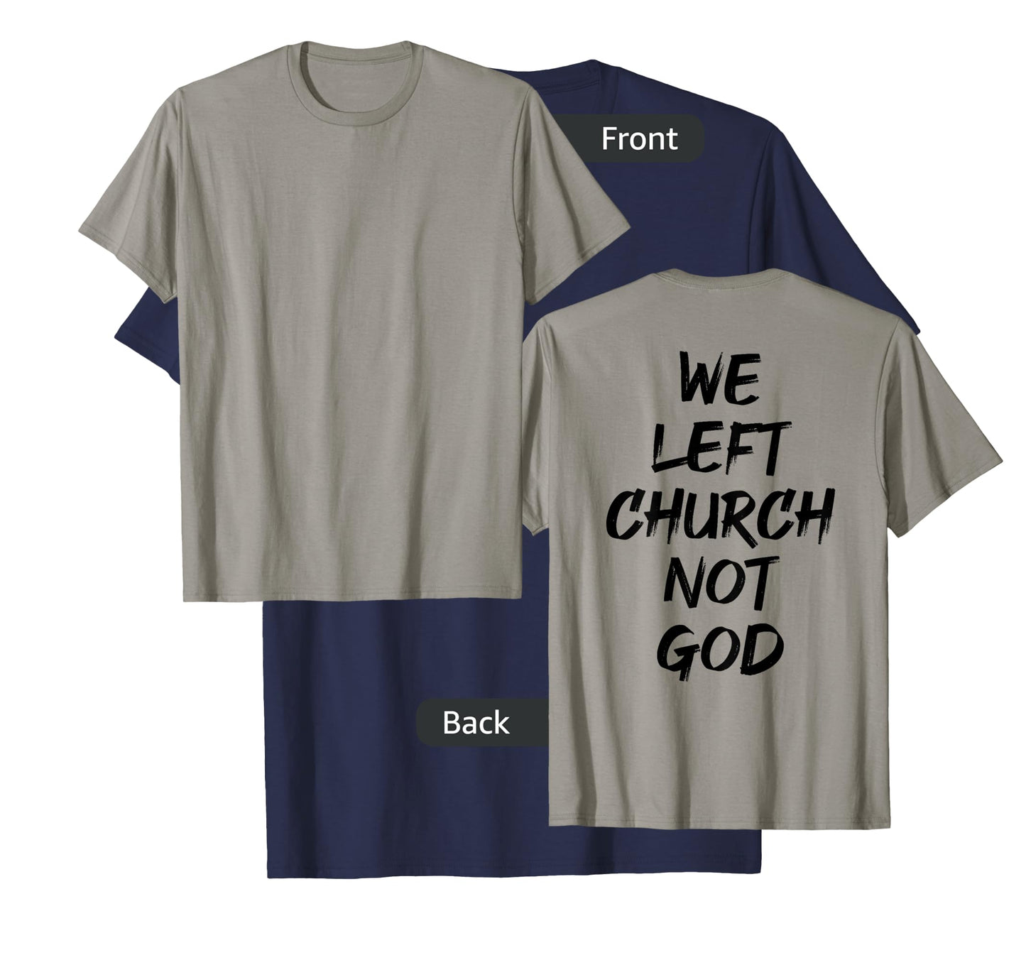 We Left Church Not God (on back) T-Shirt