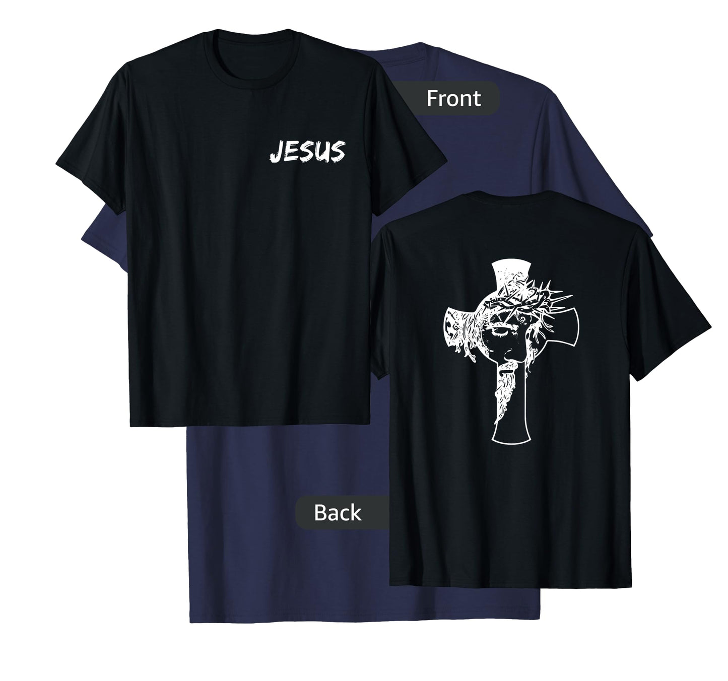 JESUS WITH PICTURE OF CROSS ON BACK FRONT AND BACK DESIGN T-Shirt
