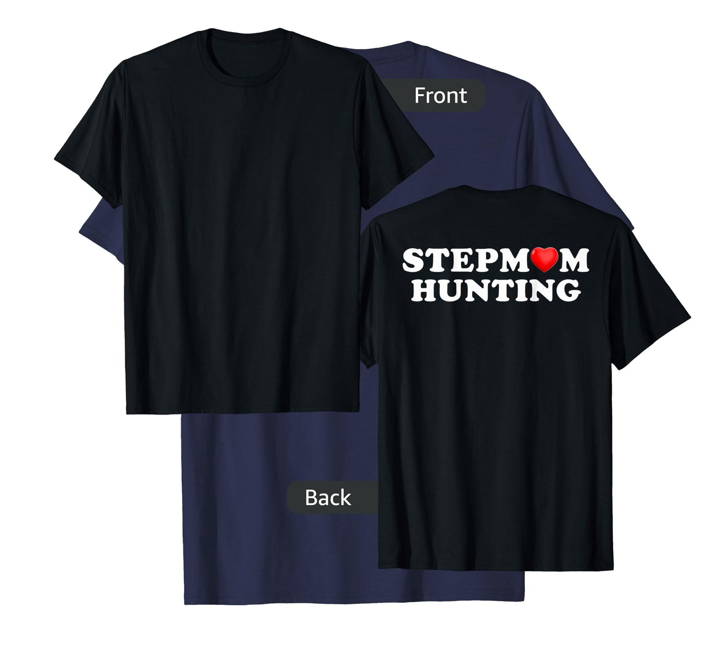 Stepmom Hunting Funny Family Humor saying ( on back ) T-Shirt