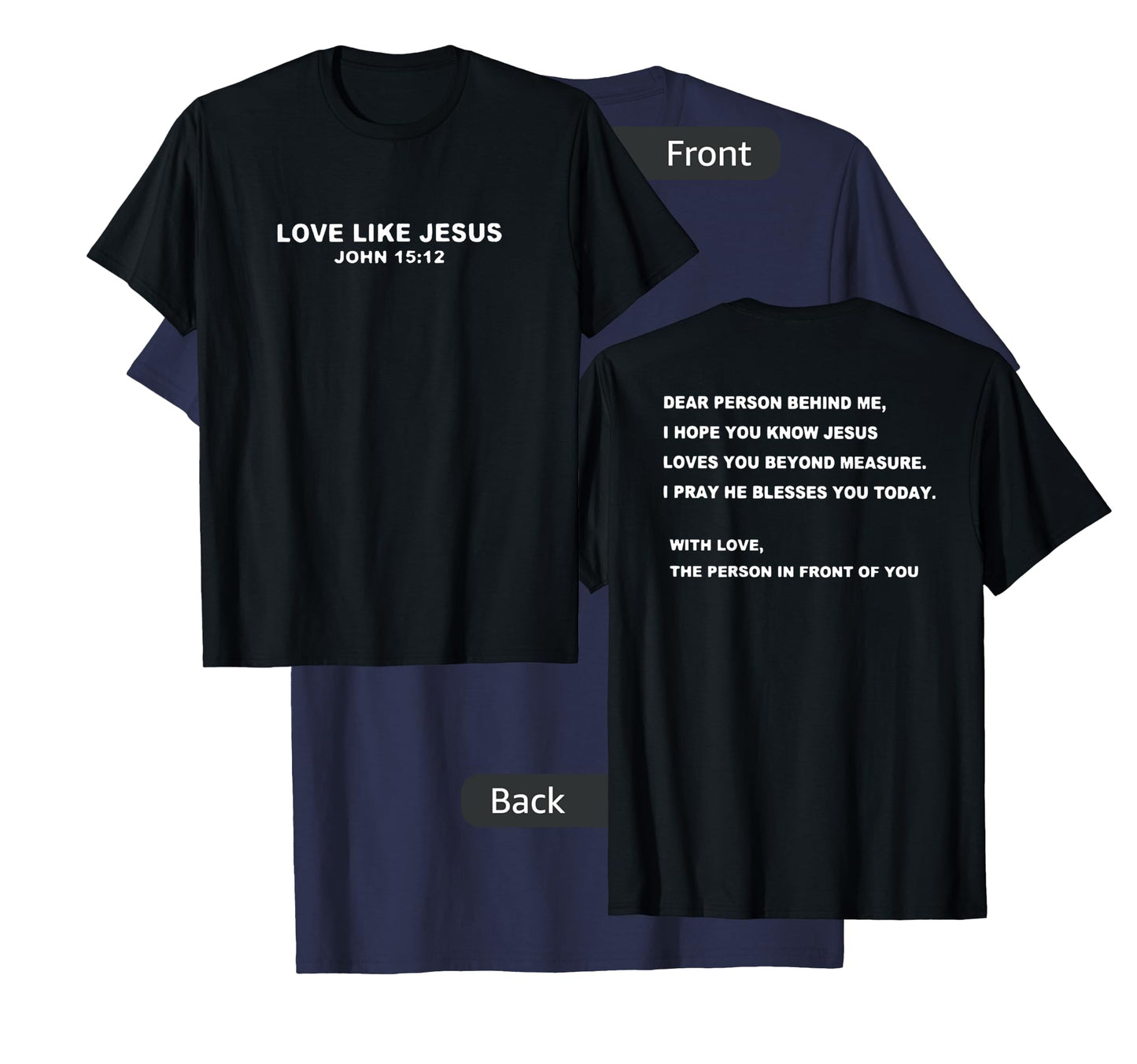 love like jesus dear person behind me T-Shirt