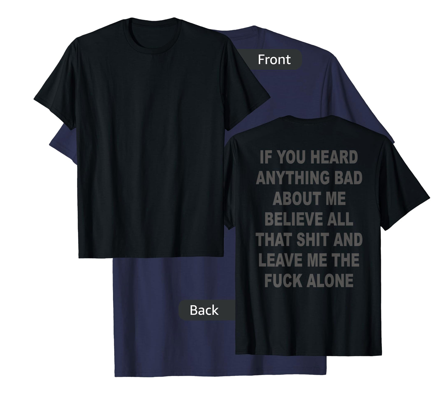 BACK PRINT Sarcasm Tees If You Heard Anything Bad About Me T-Shirt
