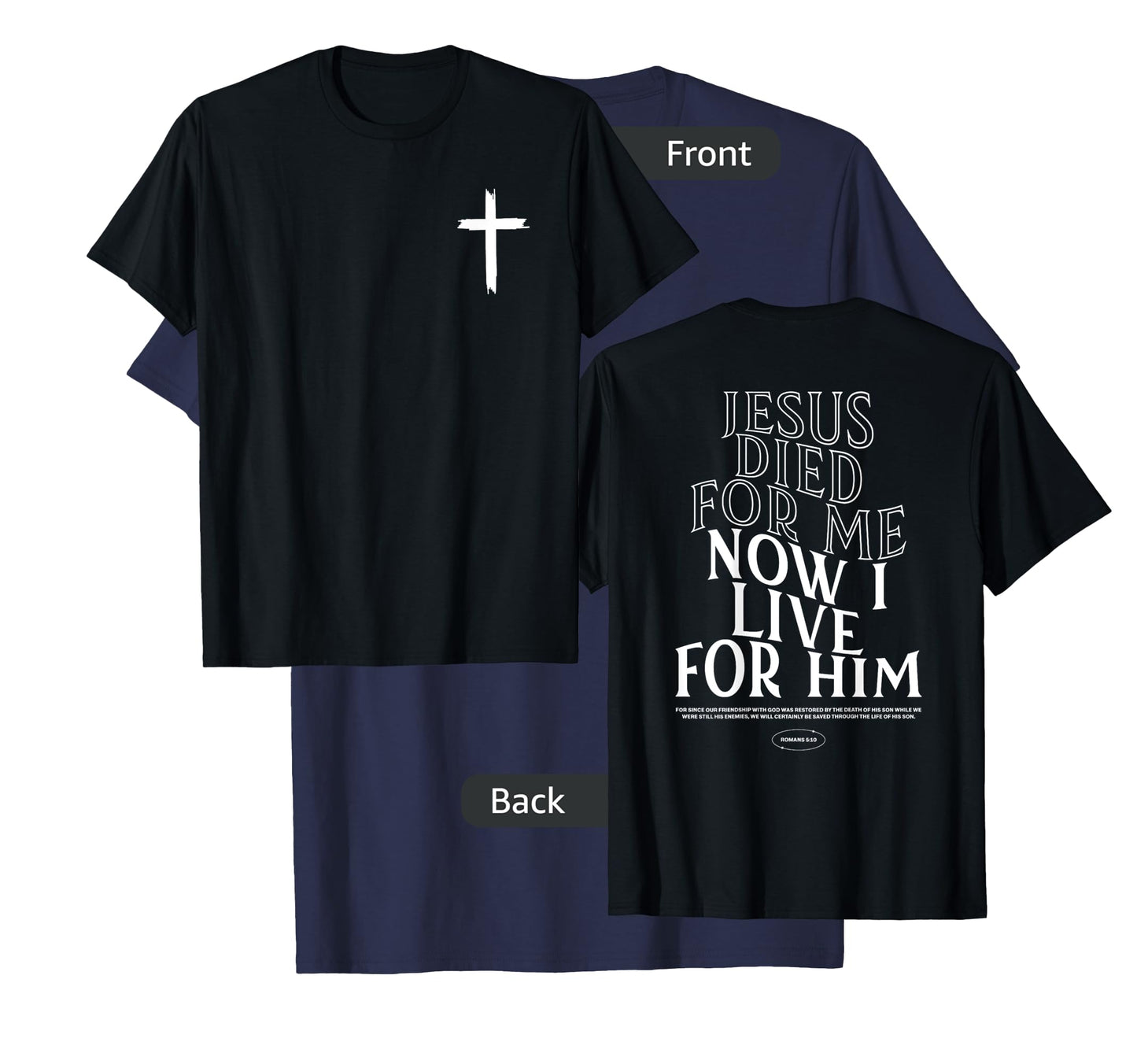Christian Jesus Died For Me Now I Live For Him Bible Verse T-Shirt