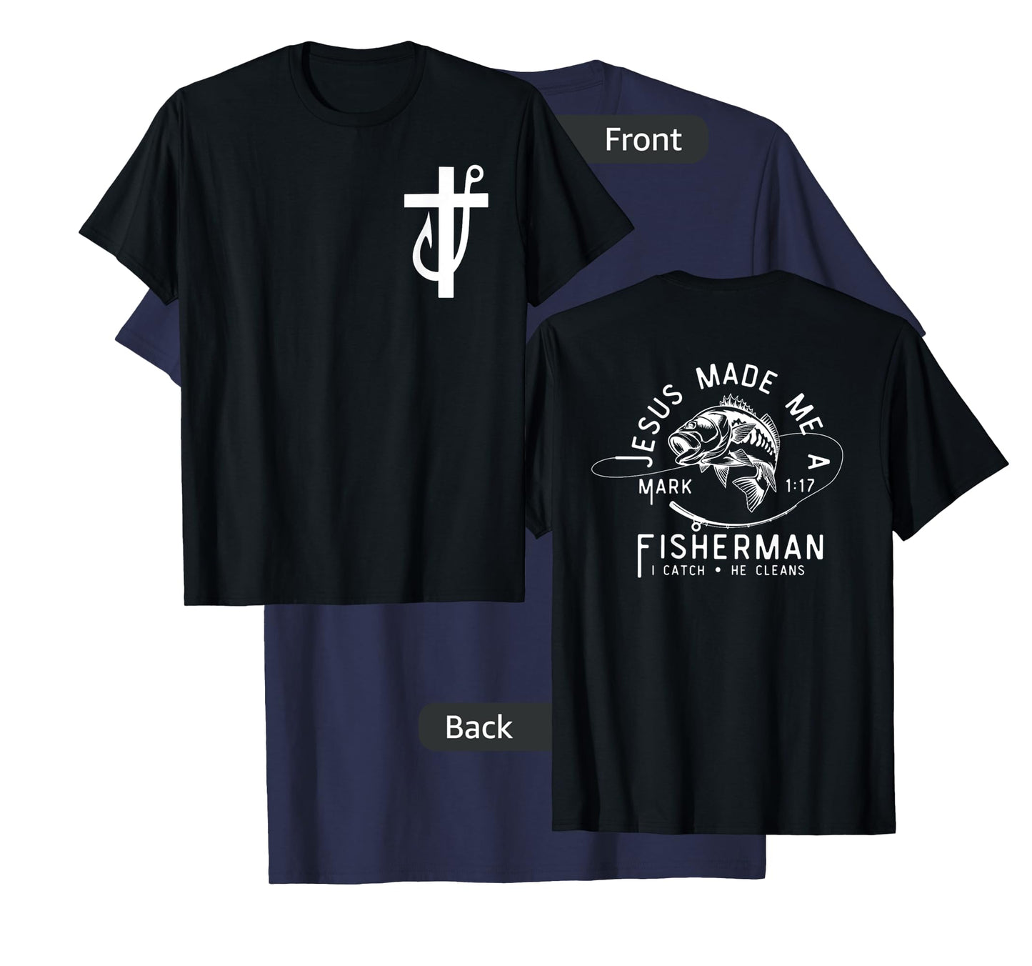 Jesus Made Me a Fisherman, Funny Fathers Day Christian Faith T-Shirt