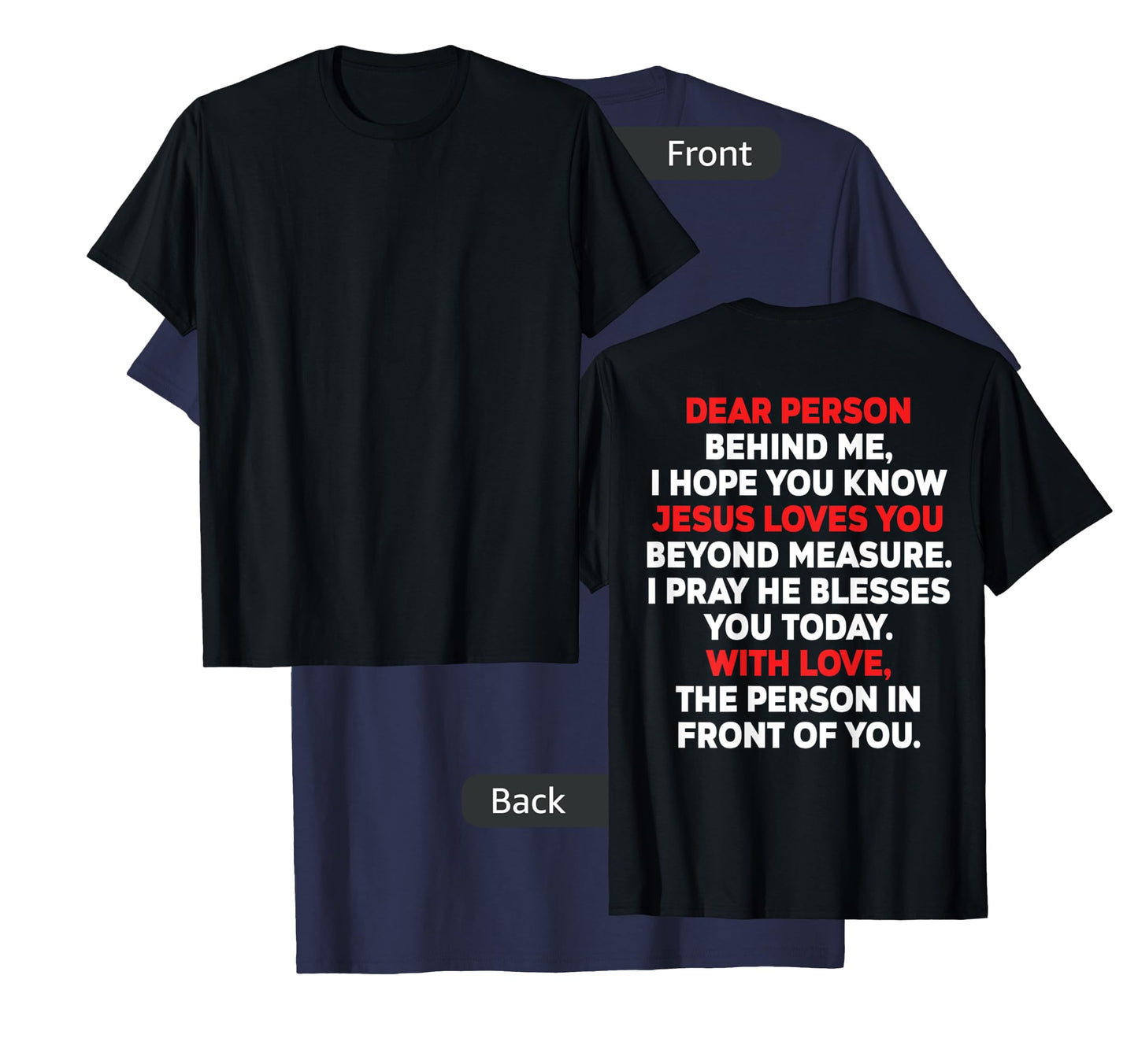 Dear Person Behind me I Hope You Know Jesus Loves You (back) T-Shirt