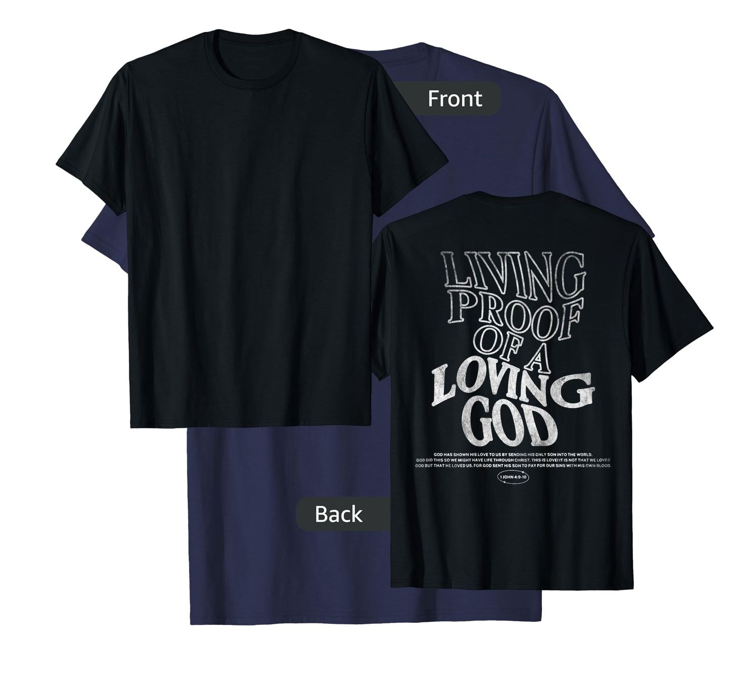 Living Proof Of A Loving God (On Back),John 4:9-10 Christian T-Shirt