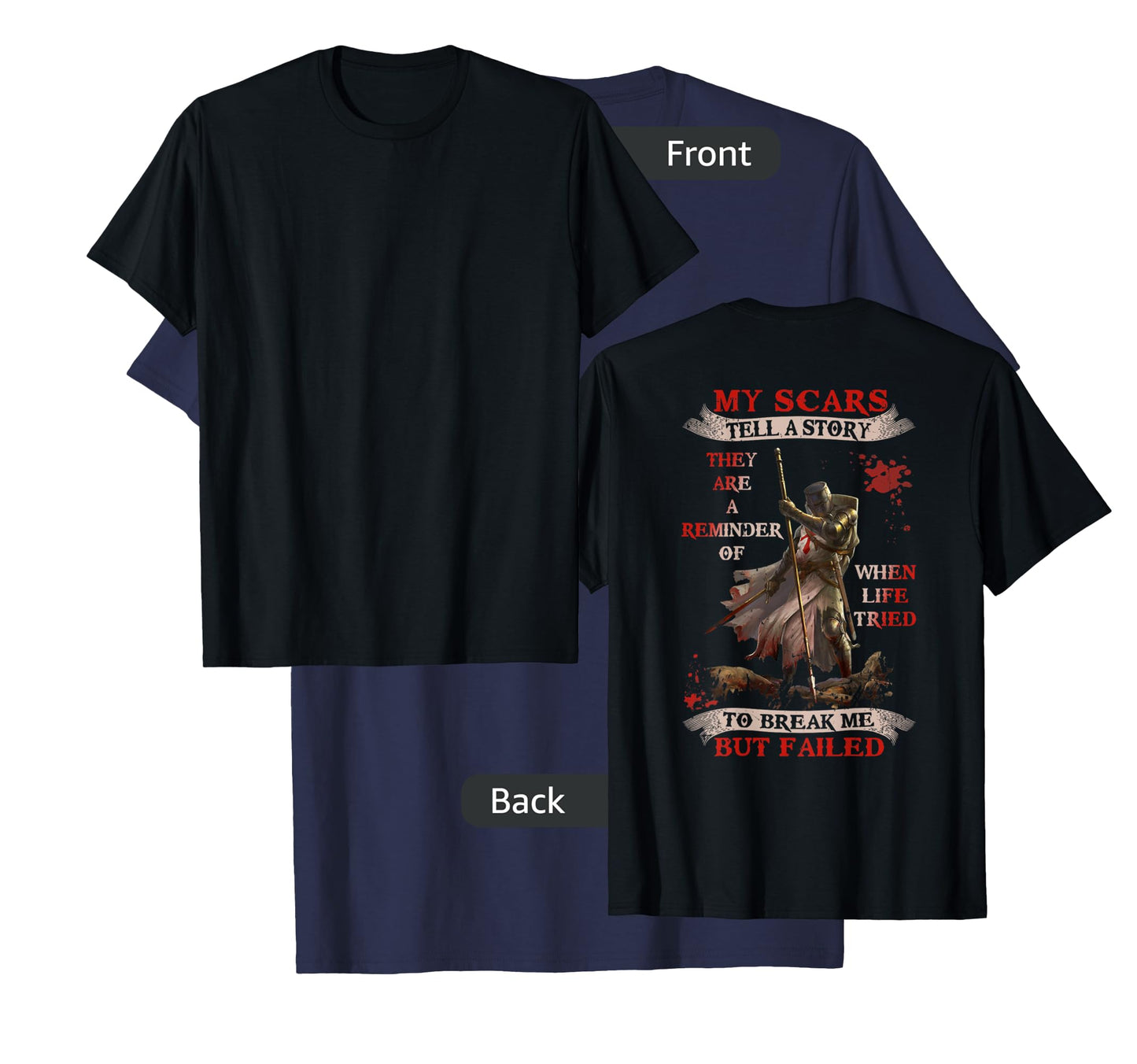 Knight Templar My Scars Tell A Story They Are A Reminder Of T-Shirt