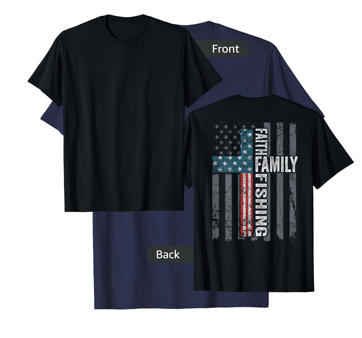 Faith Family Fishing - USA Christian Cross Flag - ON BACK T-Shirt