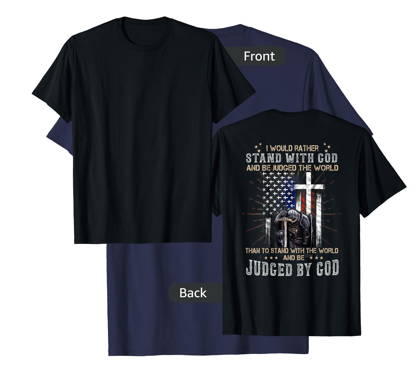 I Would Rather Stand With God And Be Judged - On Back T-Shirt