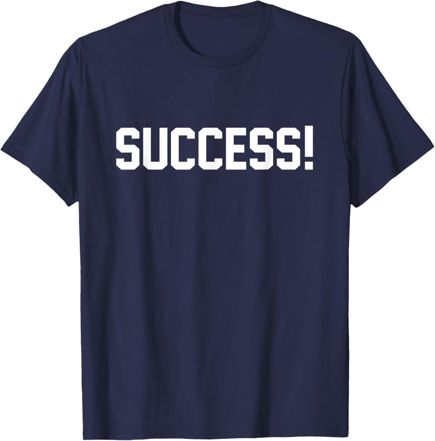 Success A That Says Success! T-Shirt - T-Shirt | Navy