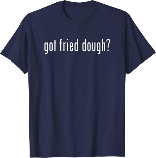 Funny Classic Got Fried Dough Retro T-Shirt - T-Shirt | Navy