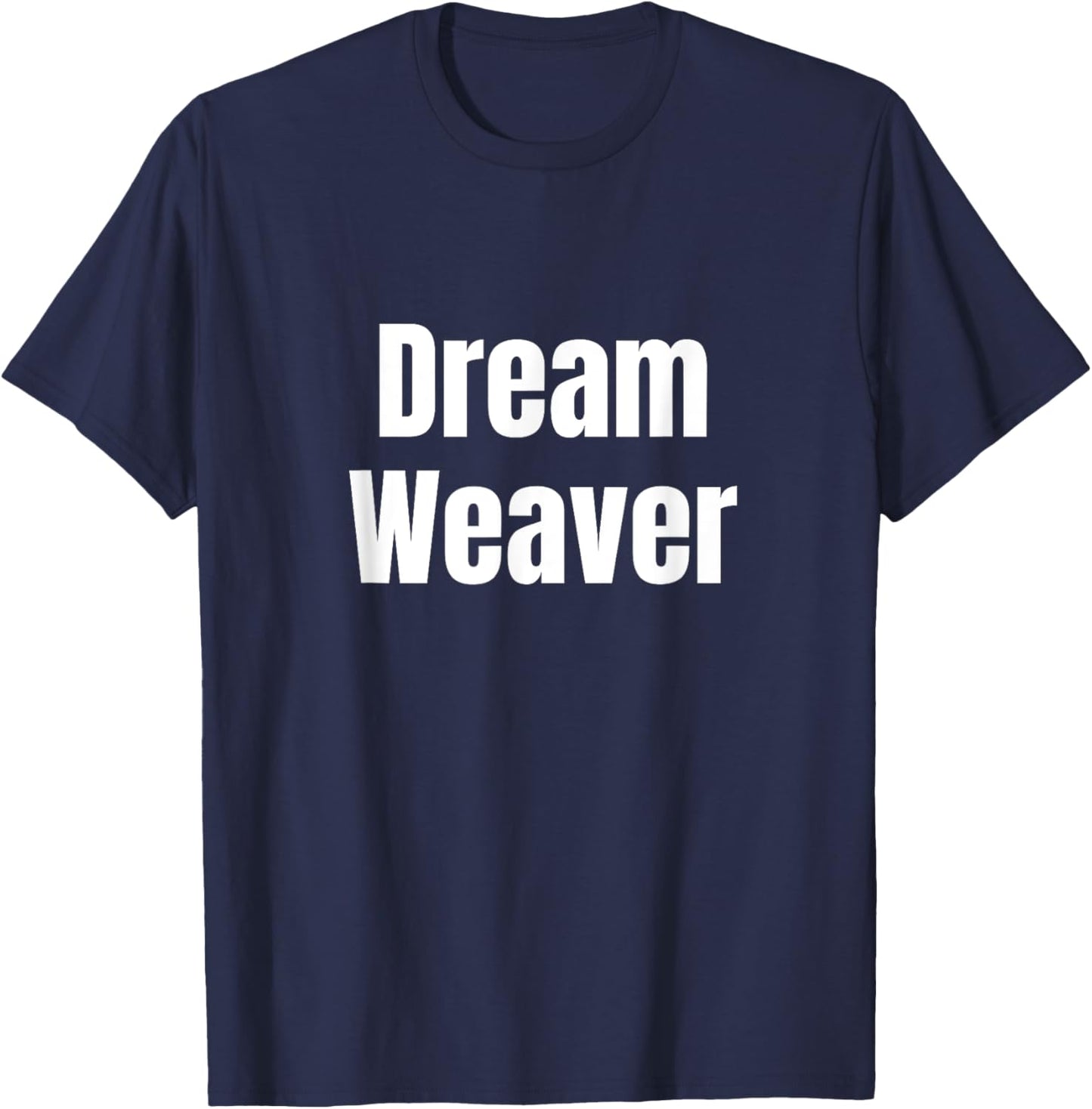 Dream Weaver Inspirational Motivational Empowering T-Shirt - T-Shirt | Navy