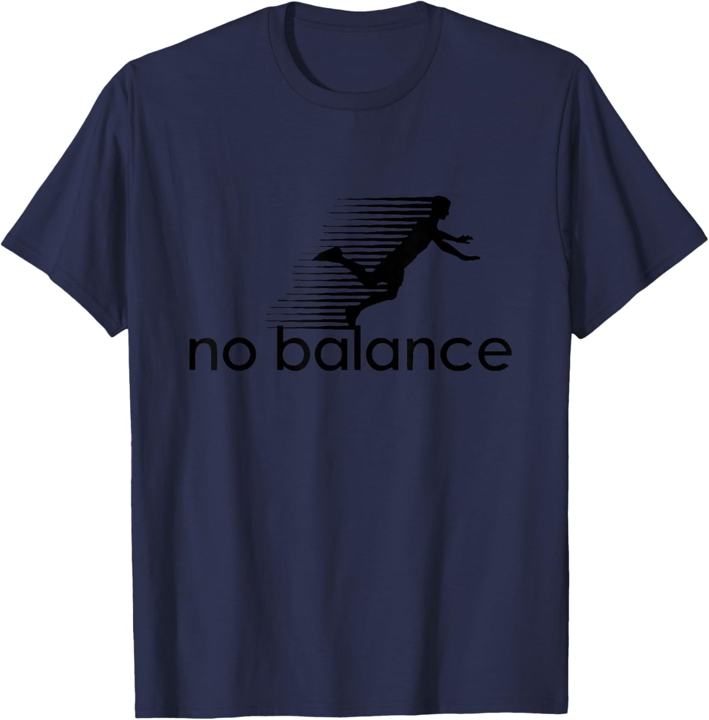 No Balance - Funny Parody Design for Sports and Humor T-Shirt - T-Shirt | Navy