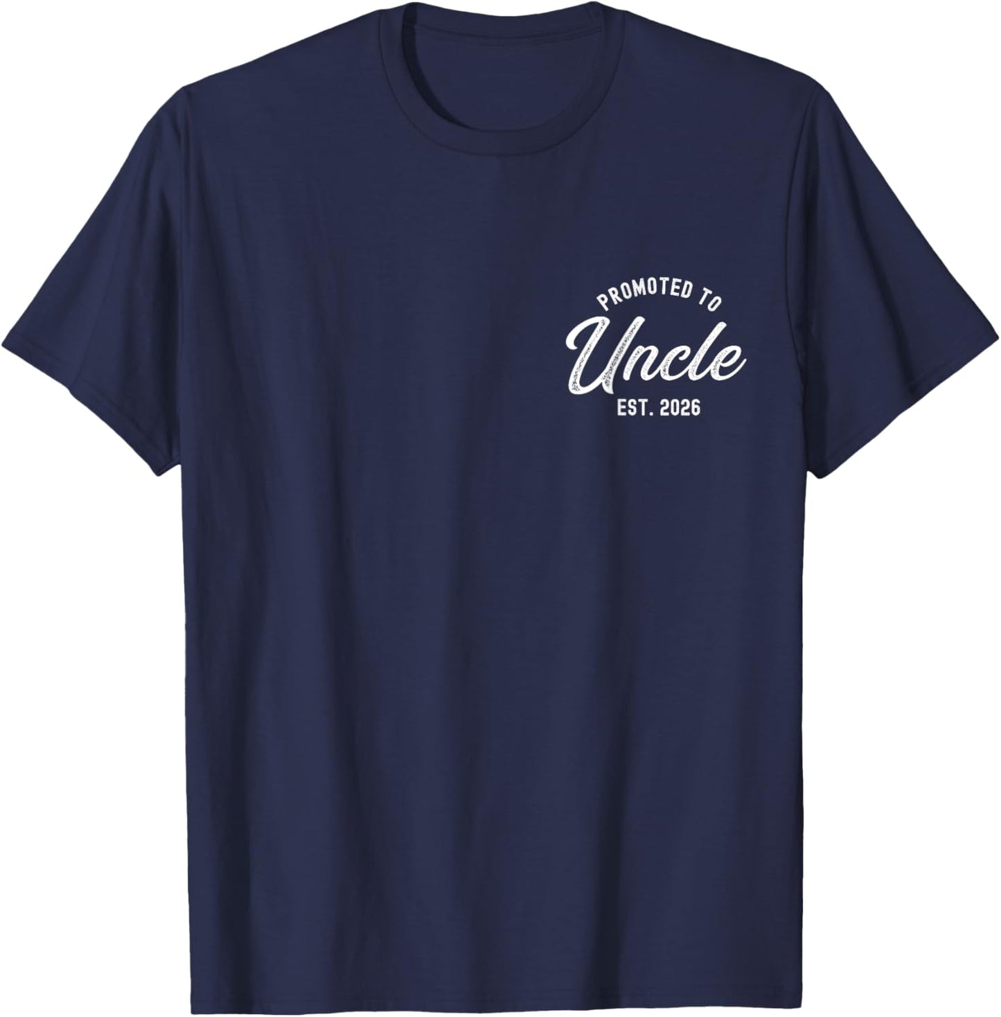Promoted To Uncle Est 2026 Funny Baby Announcement Gift T-Shirt - T-Shirt | Navy