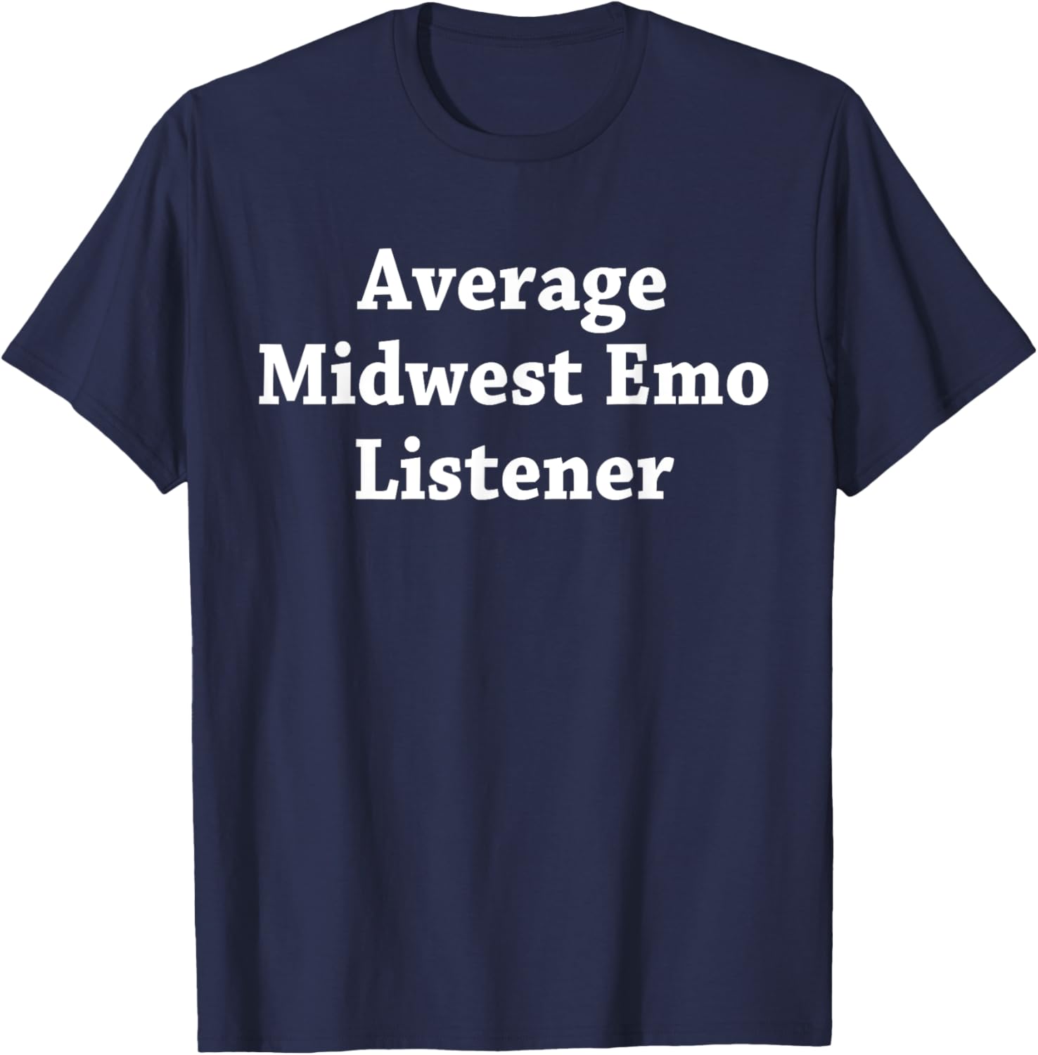 Average Midwest Emo Listener T-Shirt - T-Shirt | Navy