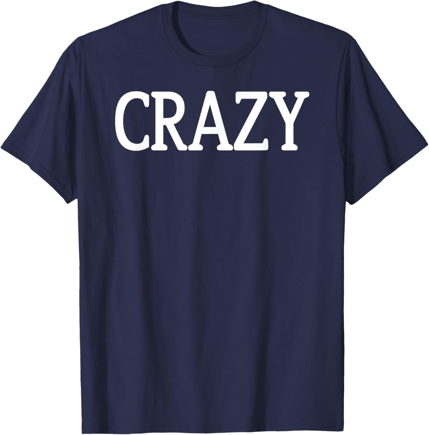 That Says Crazy Shirt - A Design That Says Crazy T-Shirt - T-Shirt | Navy