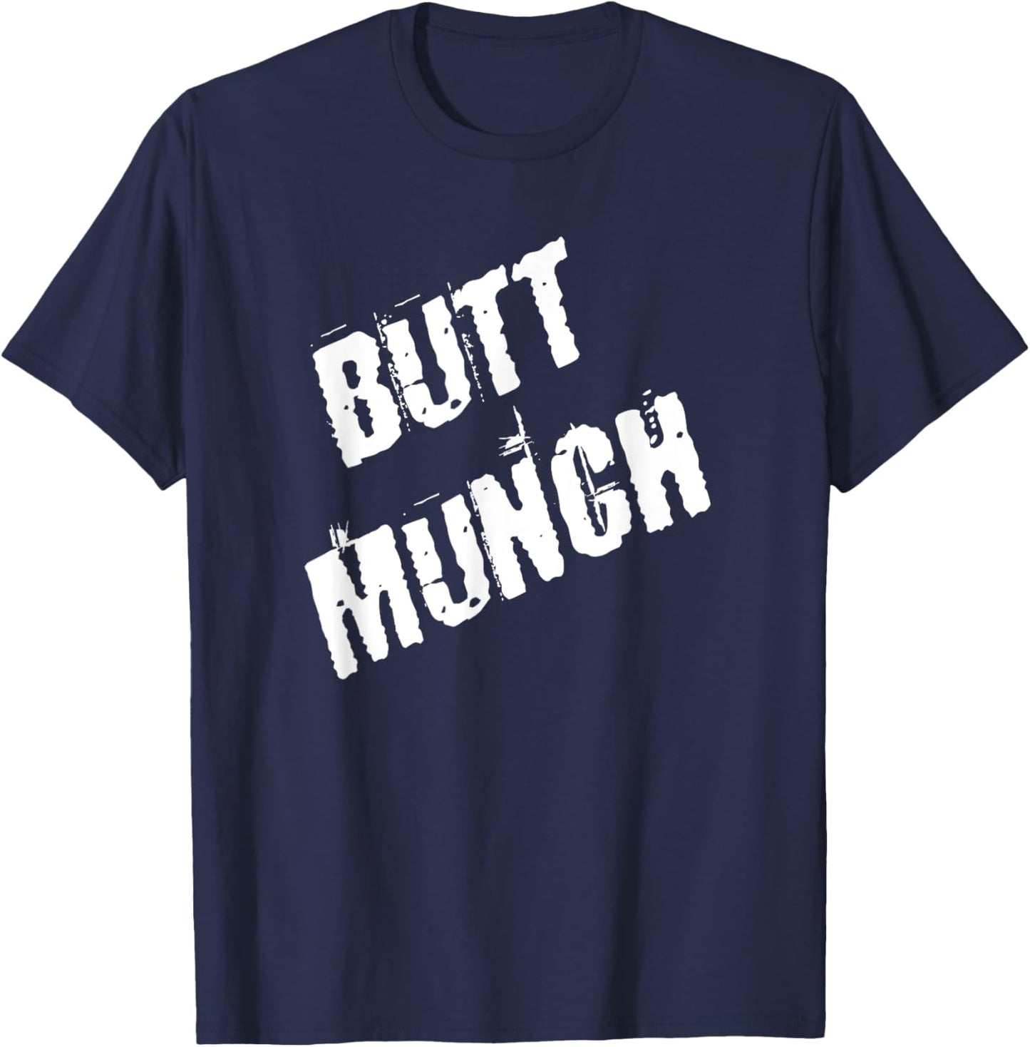 Butt Munch Funny T-Shirt - T-Shirt | Navy