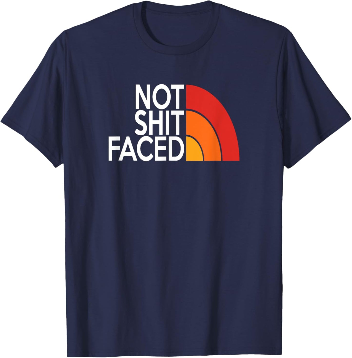 Funny Not Shit Faced AA NA Sober & Clean Not Drunk Or High T-Shirt - T-Shirt | Navy