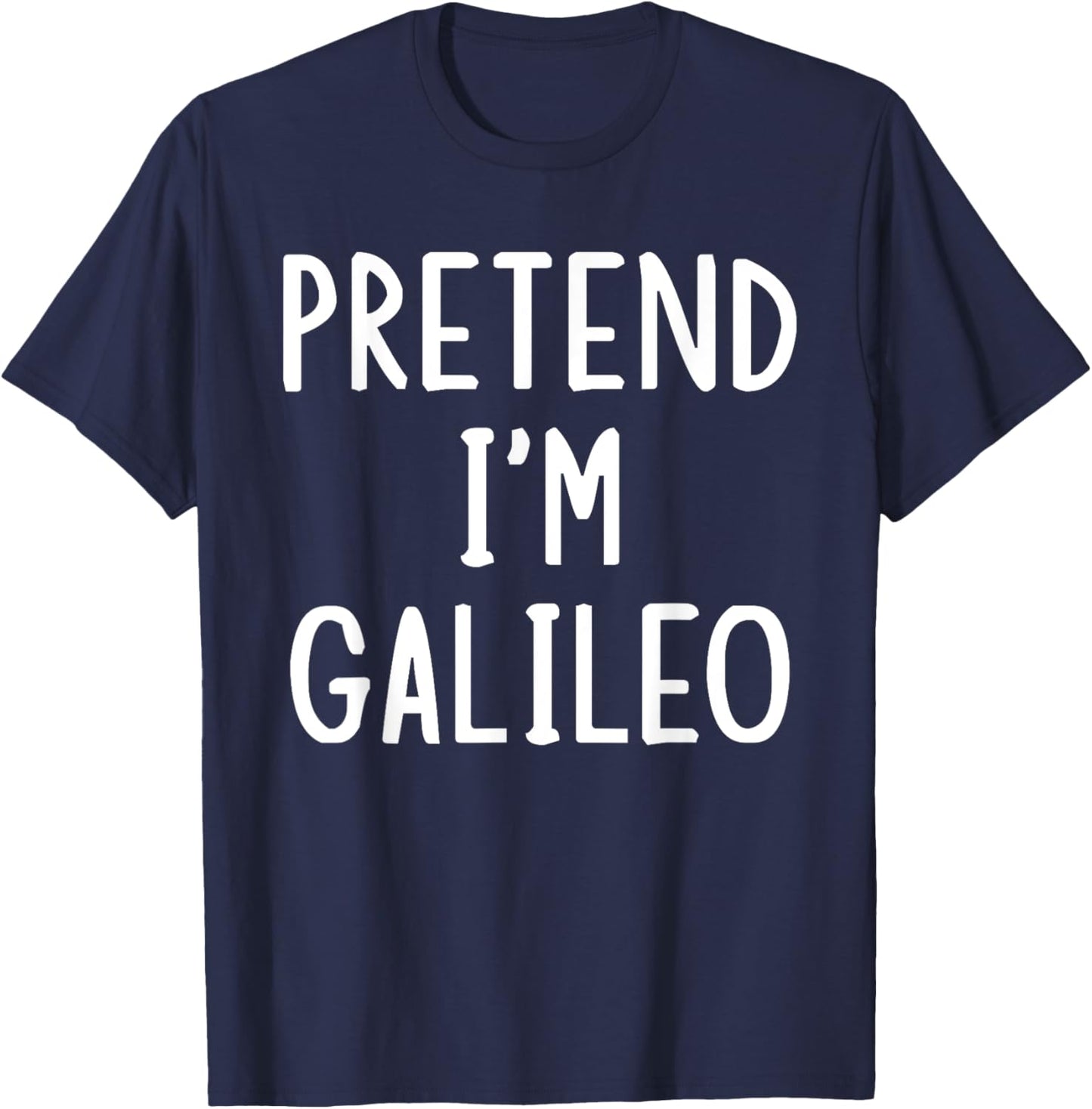 Pretend I'm Galileo Lazy Easy Halloween Matching Costume T-Shirt - T-Shirt | Navy