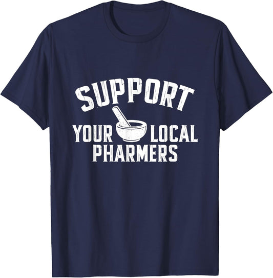 Support Your Local Pharmers Funny Pharmacy Technician T-Shirt - T-Shirt | Navy