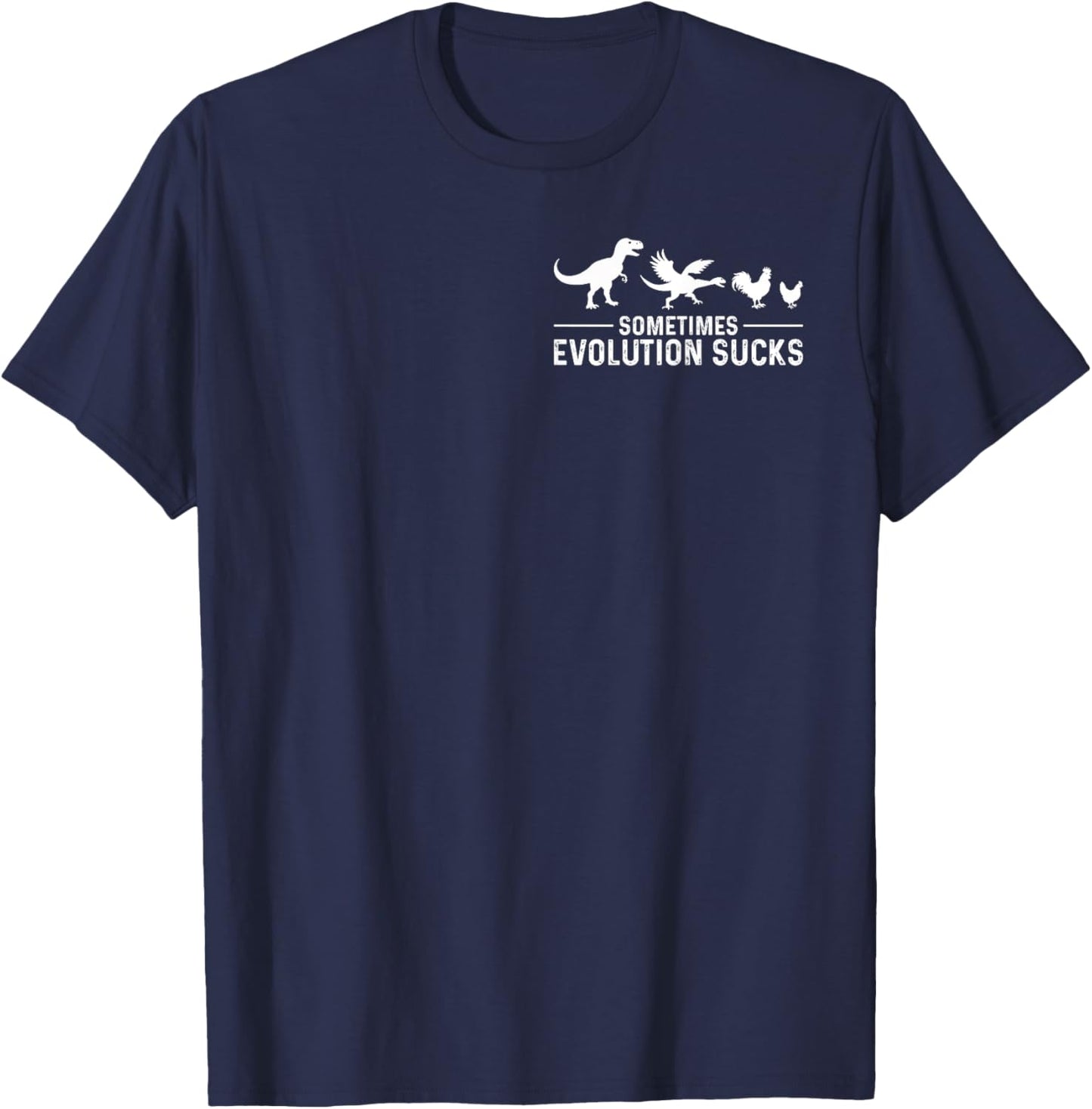 Sometimes Evolution Sucks Dinosaur to Chicken T-Shirt - T-Shirt | Navy