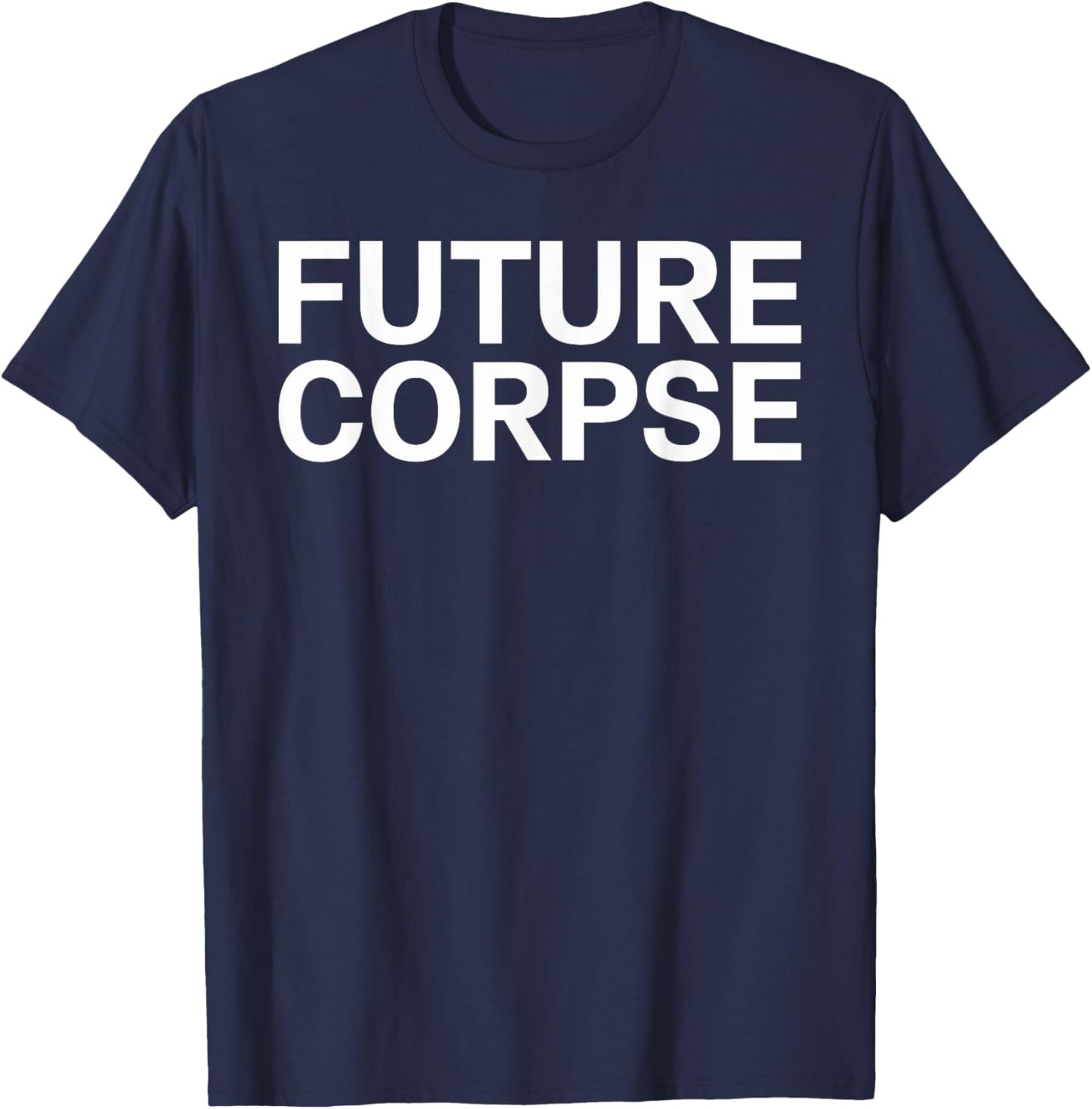 Future Corpse Halloween Shirt Unique Halloween T-Shirt - T-Shirt | Navy