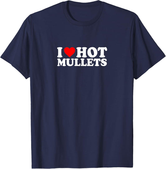 I Love Heart Hot Mullets Simple Funny Cute T-Shirt - T-Shirt | Navy