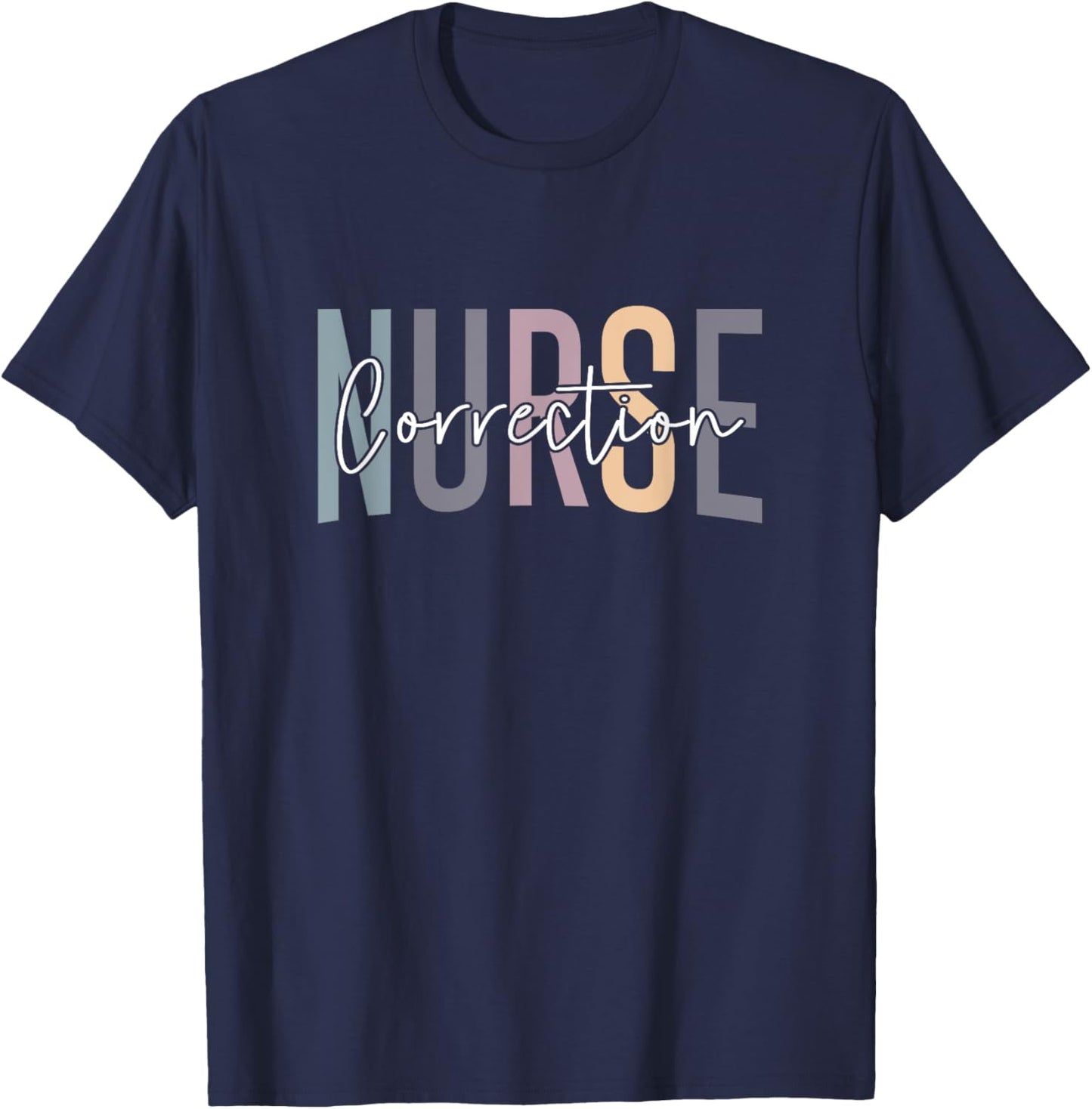 Correctional Nurse Correctional Nursing Corrections Nurse T-Shirt - T-Shirt | Navy