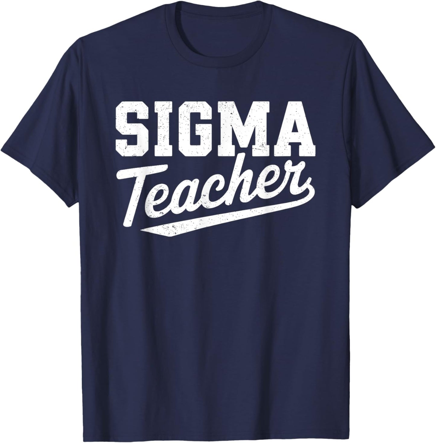 Sigma Teacher Funny Teacher Appreciation Women T-Shirt - T-Shirt | Navy