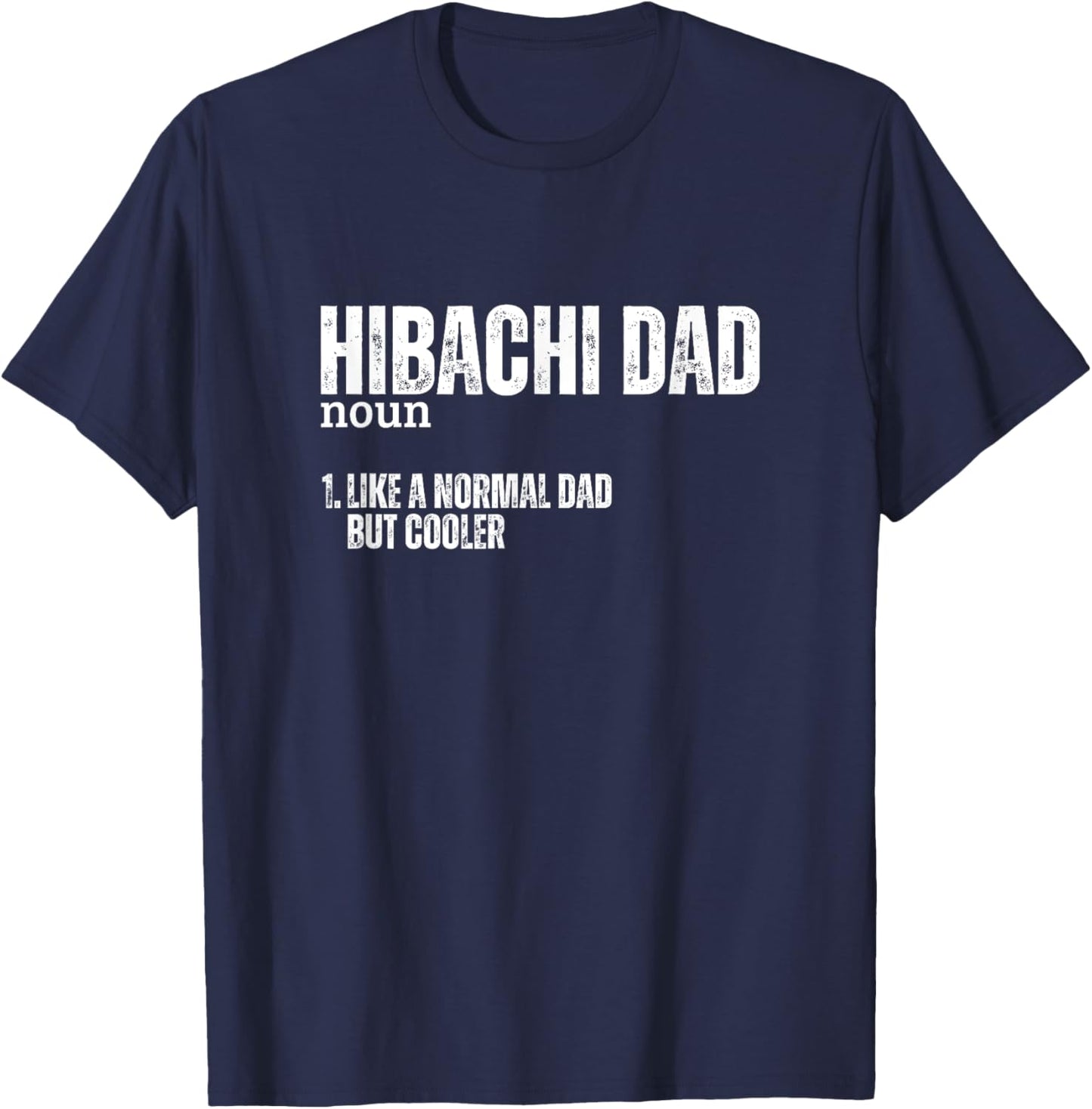 Hibachi Dad Definition Funny Father Japanese Hibachi T-Shirt - T-Shirt | Navy