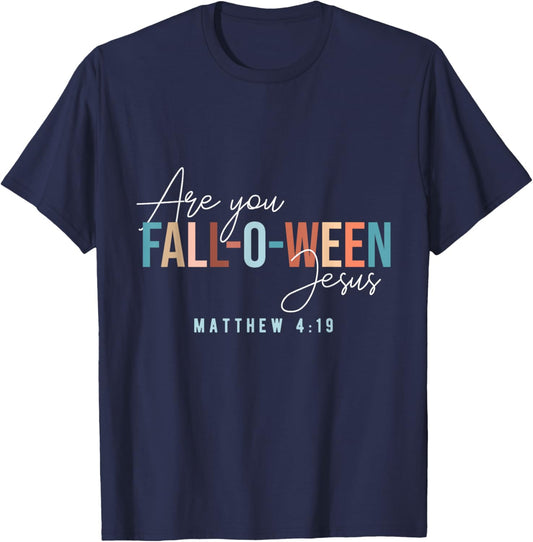 Fall-Inspired - Are You Fall-O-Ween Jesus T-Shirt - T-Shirt | Navy